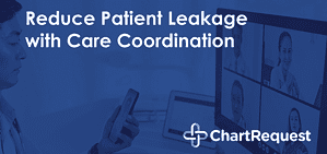 reduce patient leakage with care coordination
