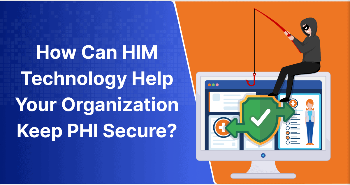 Health Information Management Technology Keeps PHI Secure