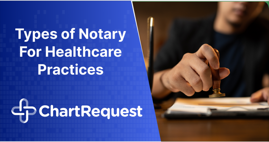 Types of Notary For Healthcare Practices