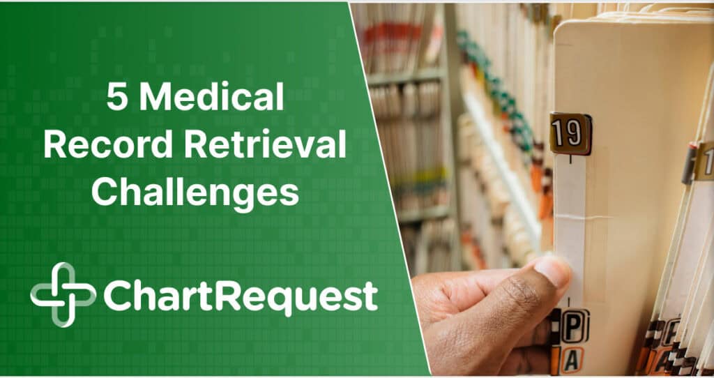 5 Medical Record Retrieval Challenges