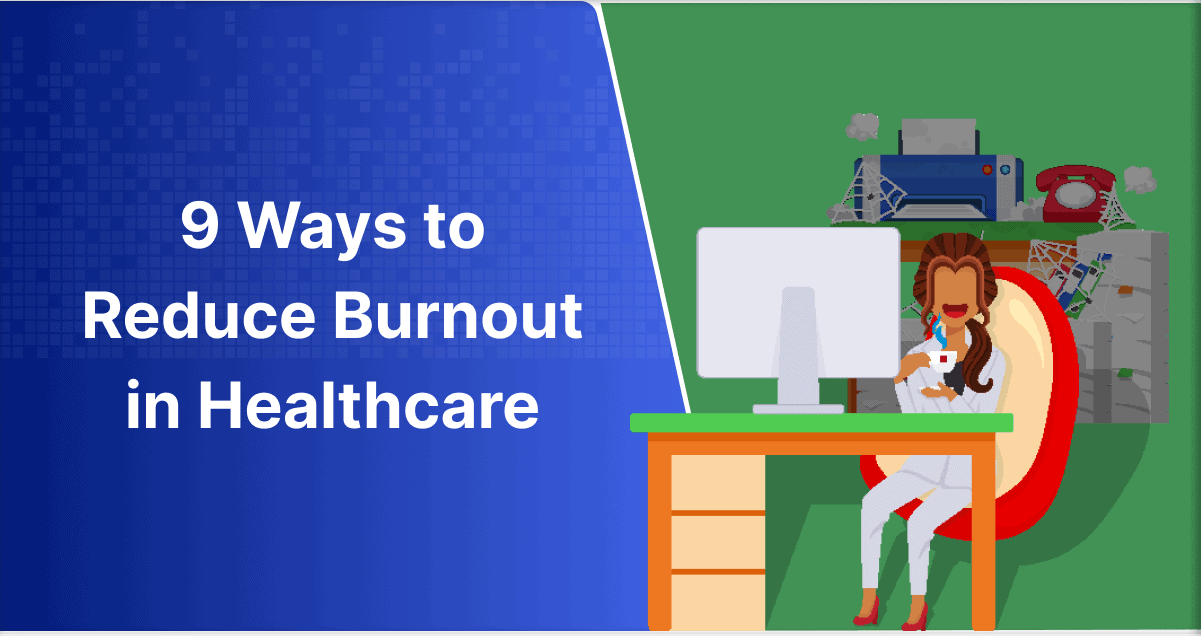 9 Ways to Reduce Burnout in Healthcare