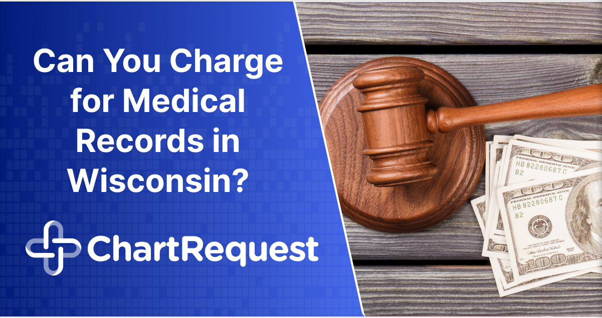 Can You Charge for Medical Records in Wisconsin?