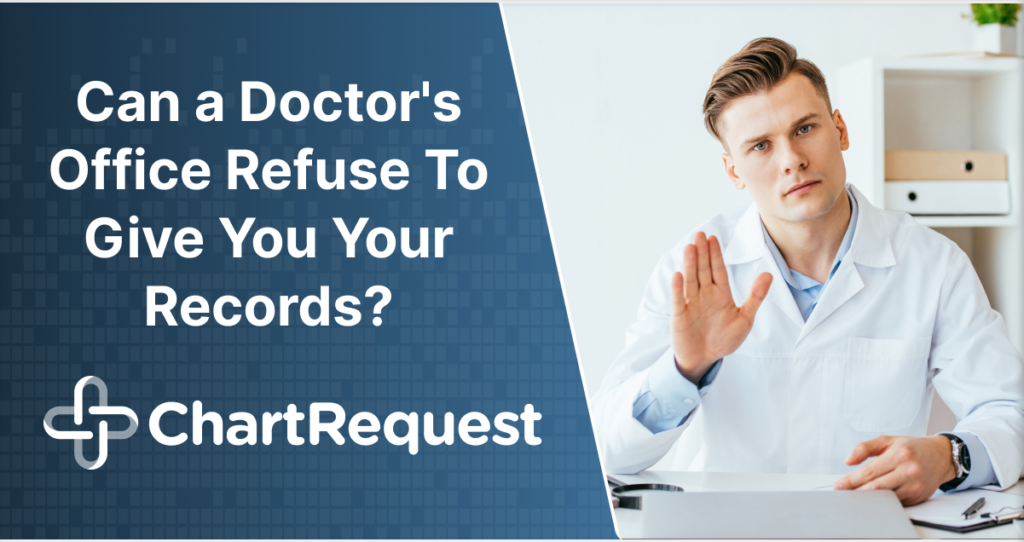 Can a Doctor's Office Refuse To Give You Your Records?