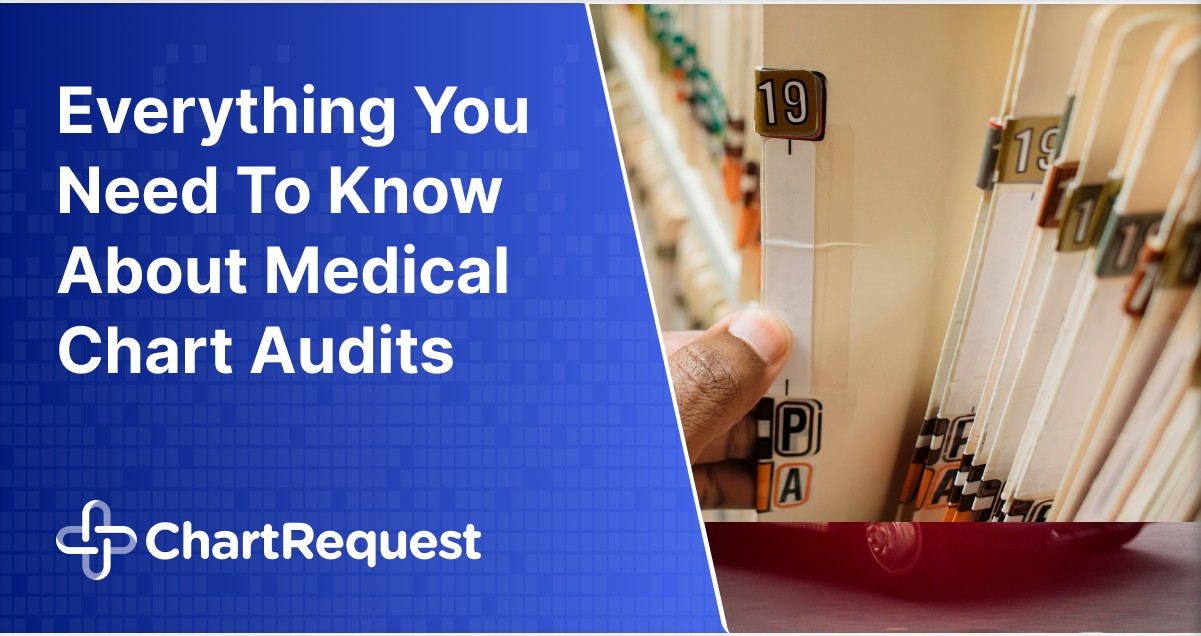 Everything You Need To Know About Medical Chart Audits