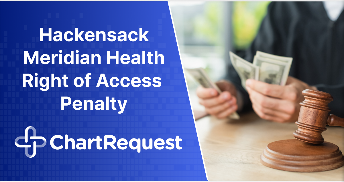 Hackensack Meridian Health Penalized $100K For Medical Records Right of Access Penalty