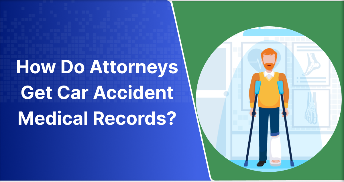 How Do Attorneys Get Car Accident Medical Records? ChartRequest