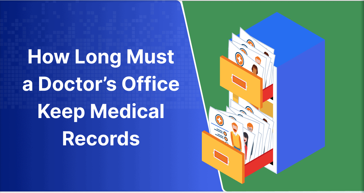 How Long Must a Doctor’s Office Keep Medical Records