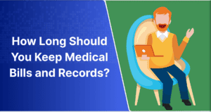How Long Should You Keep Medical Bills and Records?