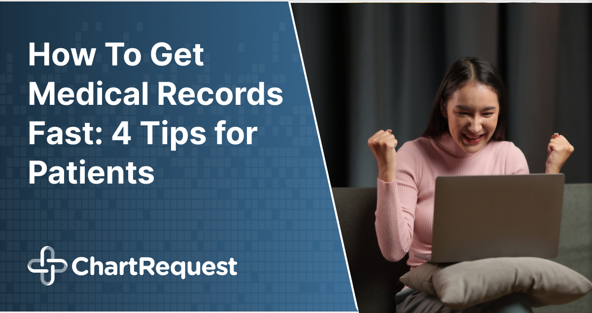 How To Get Medical Records Fast: 4 Tips for Patients