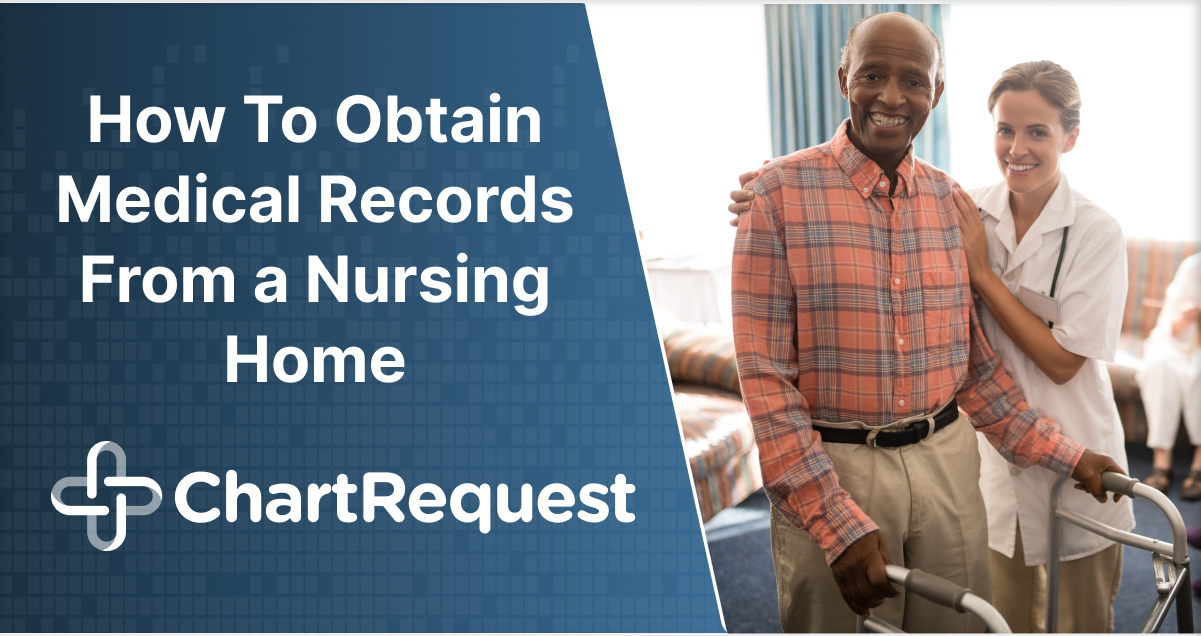 How To Obtain Medical Records From a Nursing Home