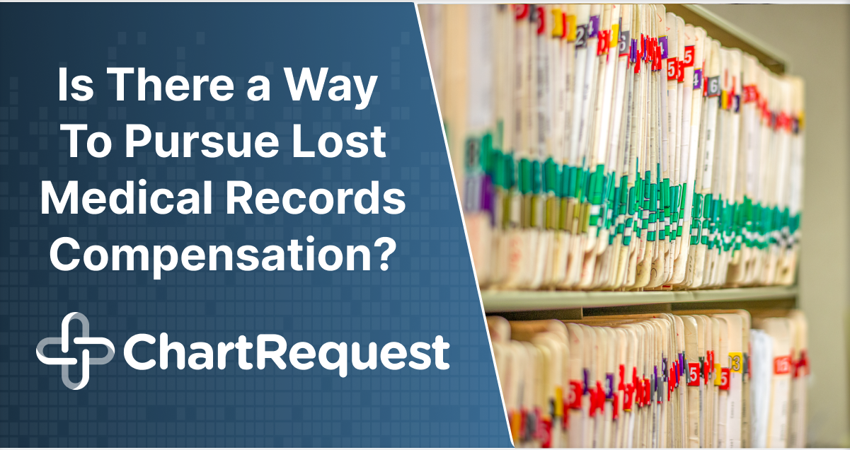 Is There a Way To Pursue Lost Medical Records Compensation?