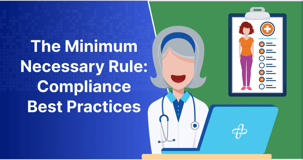 Minimum Necessary Rule: HIPAA Compliance Best Practices