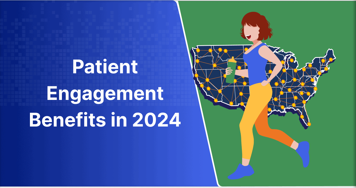 Top 5 Benefits of Patient Engagement in 2024