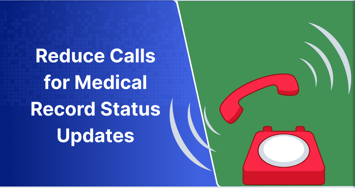 Reduce Calls for Medical Record Status Updates