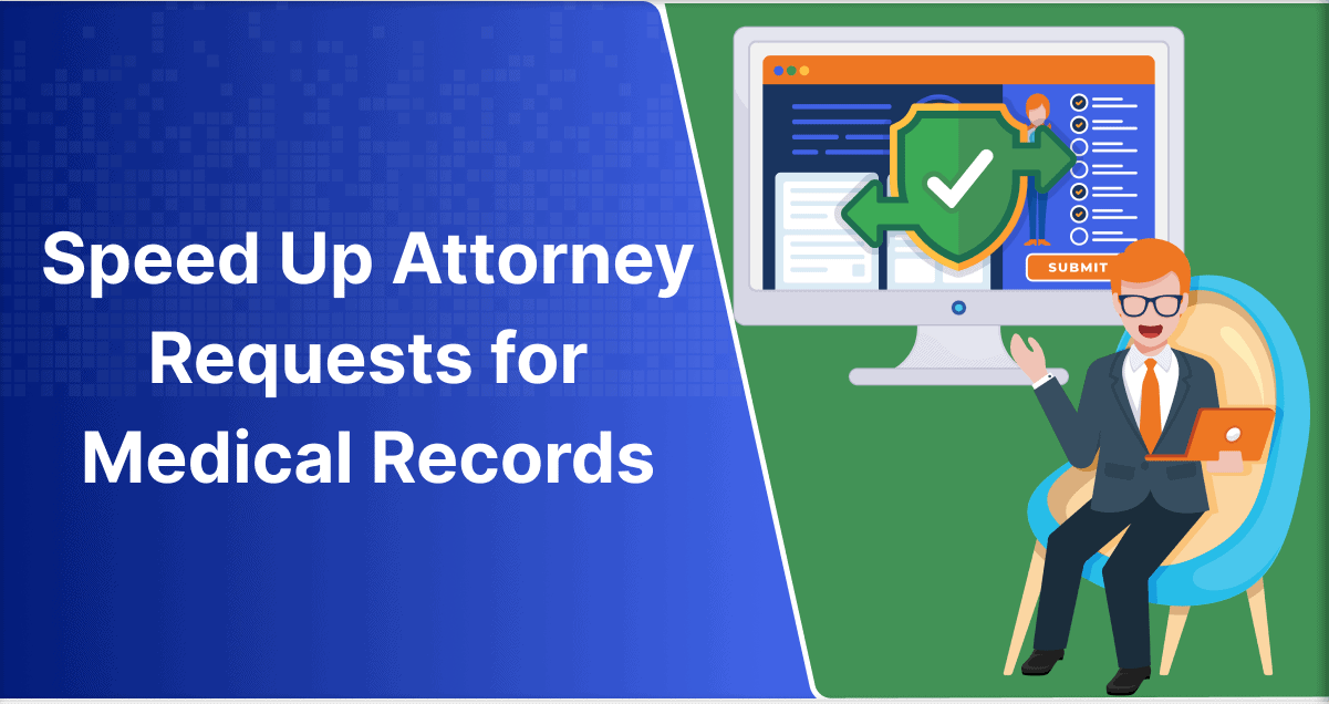 Speed Up Attorney Requests for Medical Records