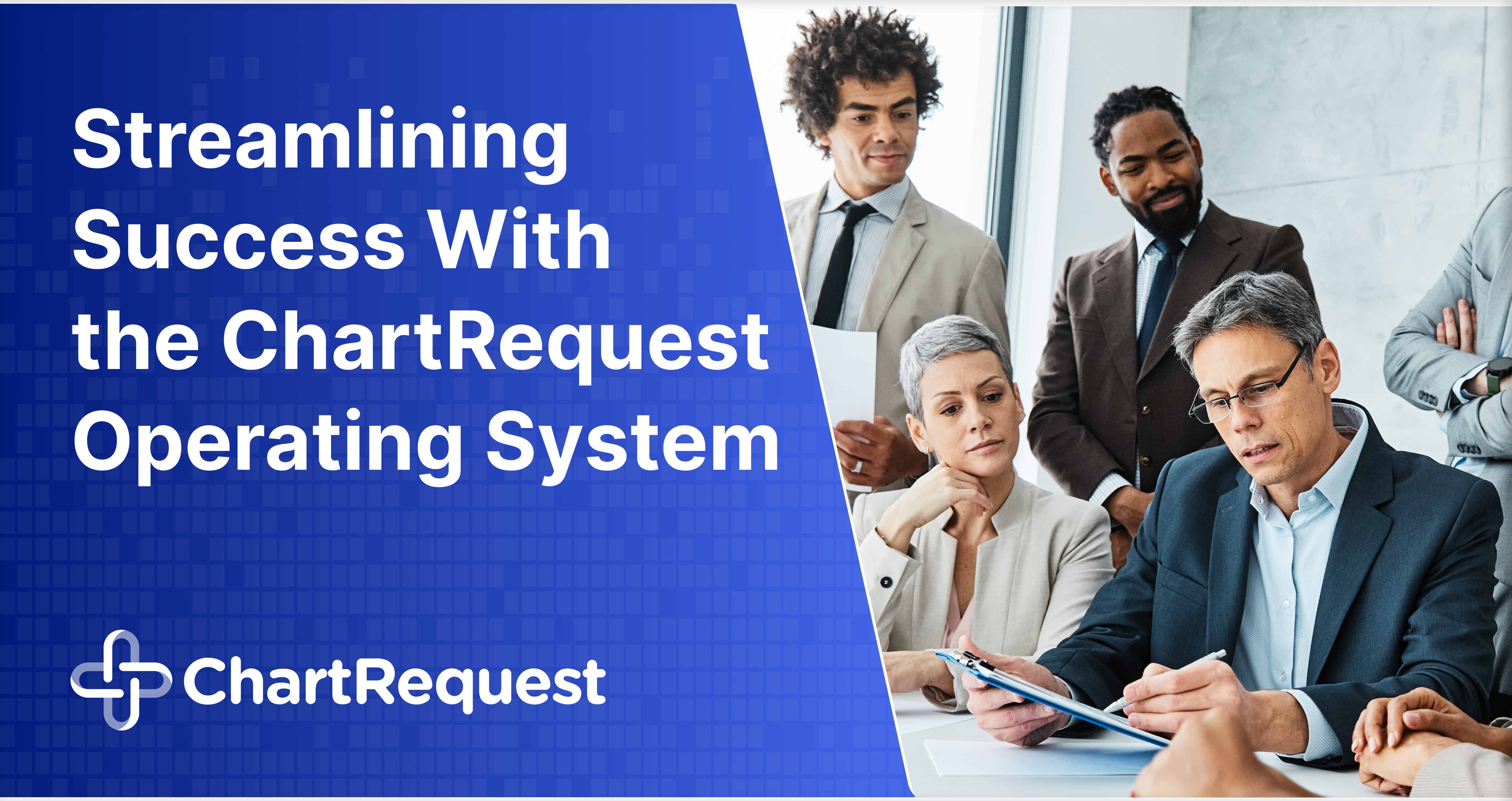 Streamlining Success With the ChartRequest Operating System