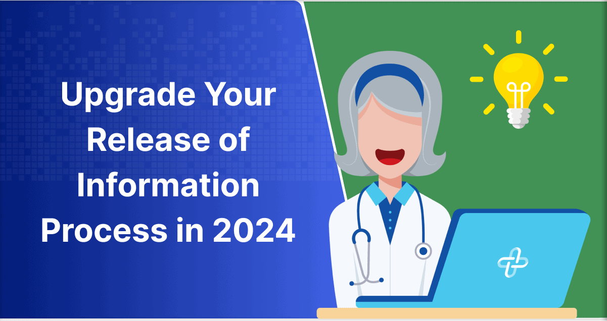 Upgrade Your Release of Information Process in 2024