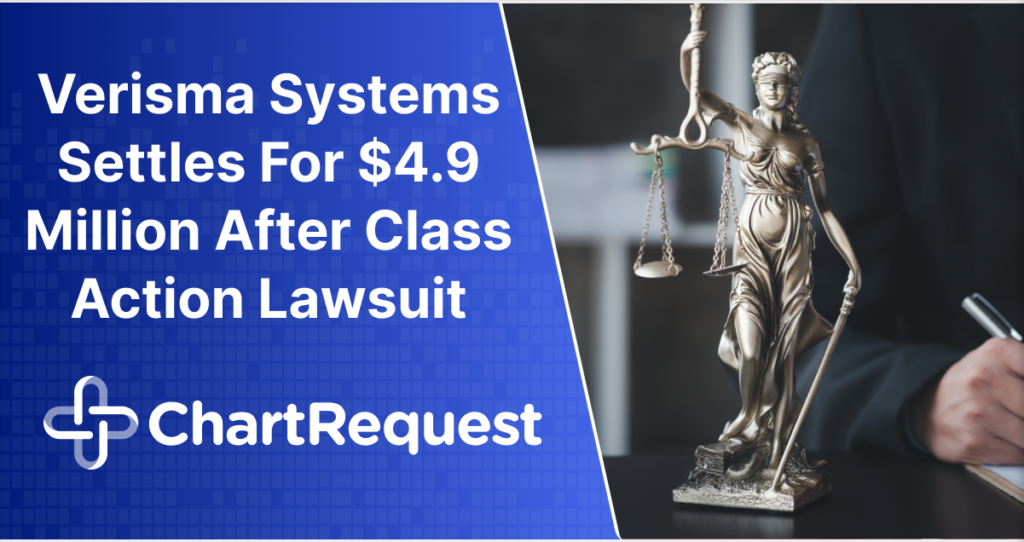 Verisma Systems Settles For $4.9 Million After Class Action Lawsuit