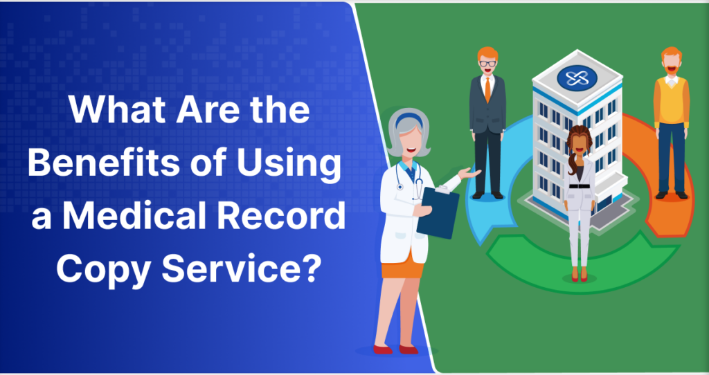 medical-record-copy-service-benefits-a-comprehensive-guide