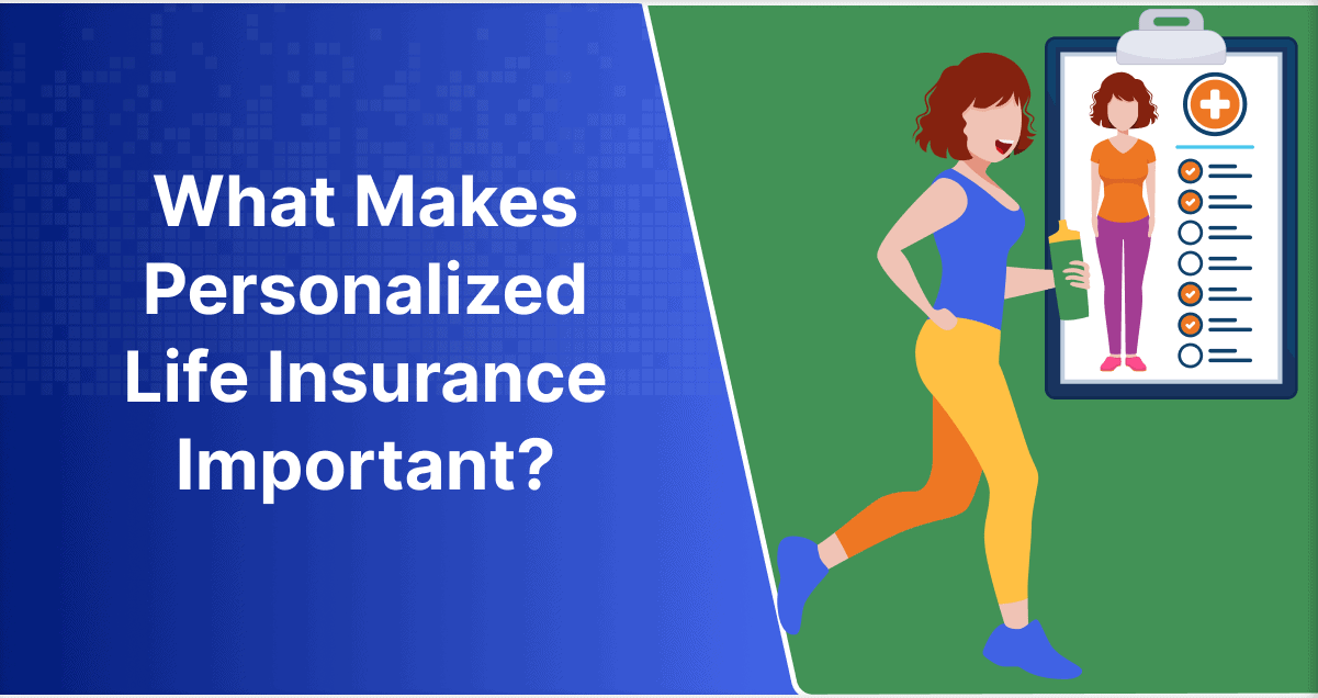 What Makes Personalized Life Insurance Important_