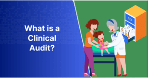 What is a Clinical Audit?