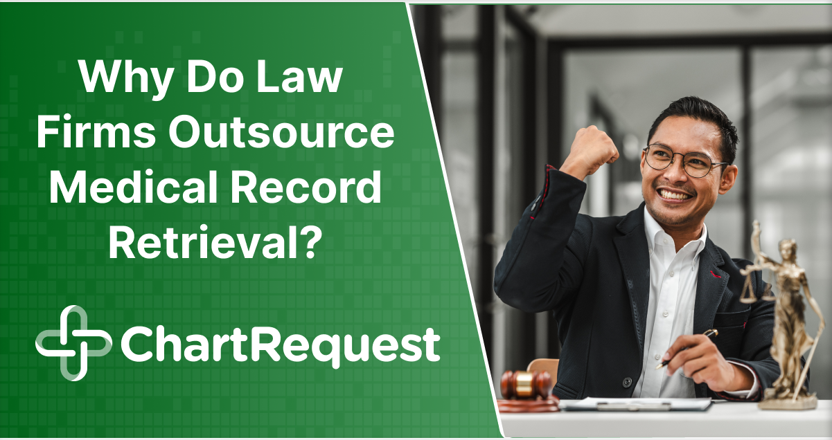 Why Do Law Firms Outsource Medical Record Retrieval?